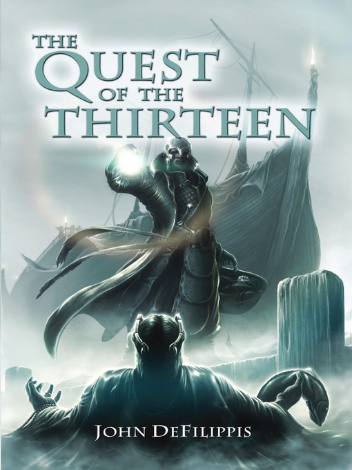 Title details for The Quest of the Thirteen by John DeFilippis - Available
